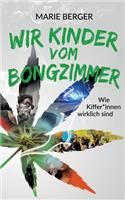 Wir Kinder vom Bongzimmer: Wie Kiffer*innen wirklich sind