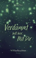 Verdammt hell hier mit dir: Wirbelleuchten