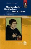 Martinus Luder - Eleutherius - Martin Luther