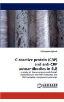 C-Reactive Protein (Crp) and Anti-Crp Autoantibodies in Sle