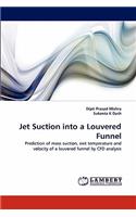 Jet Suction Into a Louvered Funnel