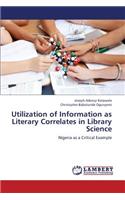 Utilization of Information as Literary Correlates in Library Science