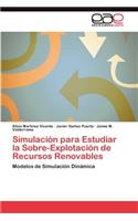 Simulación para Estudiar la Sobre-Explotación de Recursos Renovables