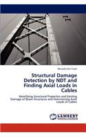 Structural Damage Detection by Ndt and Finding Axial Loads in Cables