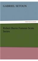 Robert Burns Famous Scots Series