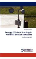 Energy Efficient Routing in Wireless Sensor Networks