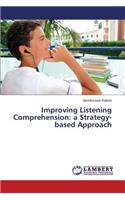 Improving Listening Comprehension: A Strategy-Based Approach