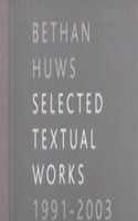 Bethan Huws - Selected Textual Works 1991-2003