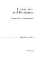 Humanismus Und Kontingenz