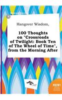 Hangover Wisdom, 100 Thoughts on Crossroads of Twilight