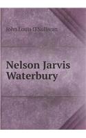 Nelson Jarvis Waterbury