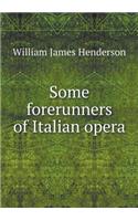 Some Forerunners of Italian Opera