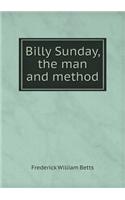 Billy Sunday, the man and method