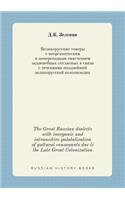 The Great Russian Dialects with Inorganic and Intransitive Palatalization of Guttural Consonants Due Ti the Late Great Colonization