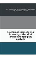 Mathematical Modeling in Ecology. Historical and Methodological Analysis