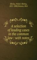 selection of leading cases in the common law