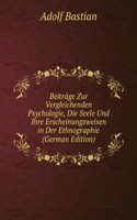 Beitrage Zur Vergleichenden Psychologie, Die Seele Und Ihre Erscheinungsweisen in Der Ethnographie (German Edition)