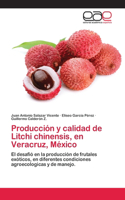 Producción y calidad de Litchi chinensis, en Veracruz, México