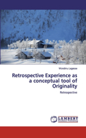 Retrospective Experience as a conceptual tool of Originality