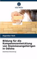 Bildung für die Kompetenzentwicklung von Stammesangehörigen in Odisha