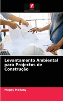 Levantamento Ambiental para Projectos de Construção