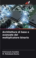 Architetture di base e avanzate del moltiplicatore binario