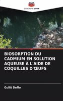 Biosorption Du Cadmium En Solution Aqueuse À l'Aide de Coquilles d'Oeufs