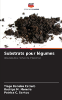 Substrats pour légumes