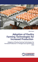 Adoption of Poultry Farming Technologies for Increased Production