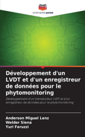 Développement d'un LVDT et d'un enregistreur de données pour le phytomonitoring