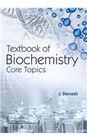 Textbook of Biochemistry Core Topics