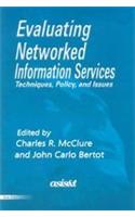 Evaluating Networked Information Systems: Techniques  Policy And Issues