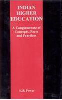 Indian Higher Education : A Conglomerate of Concepts Facts and Practices