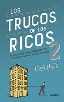 Los trucos de los ricos 2a parte: 92 trucos para comprar inmuebles, crear tu propio patrimonio y vivir de las rentas