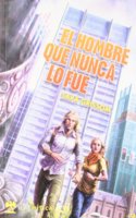 El hombre que nunca lo fue