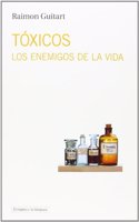 Toxicos: Los enemigos de la vida
