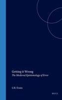 Getting It Wrong: The Medieval Epistemology of Error