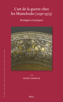 L'Art de la Guerre Chez Les Mamelouks (1250-1375)