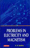 Problems in Electricity and Magnetism
