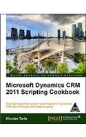 Microsoft Dynamics CRM 2011 Scripting Cookbook