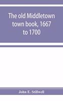 old Middletown town book, 1667 to 1700; The records of Quaker marriages at Shrewsbury, 1667 to 1731; The burying grounds of old Monmouth