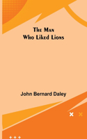 The Man Who Liked Lions