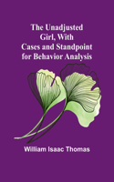 Unadjusted Girl, With Cases and Standpoint for Behavior Analysis