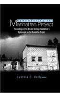 Remembering The Manhattan Project - Perspectives On The Making Of The Atomic Bomb & Its Legacy