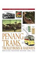 Penang Trams, Trolleybuses and Railways