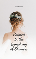 Painted in the Symphony of Showers