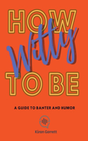 How to be Witty