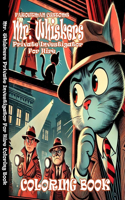 Mr. Whiskers Private Investigator For Hire Coloring Book