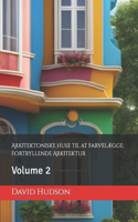 Arkitektoniske Huse til at Farvelægge: Fortryllende Arkitektur: Volume 2
