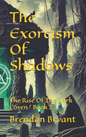 Exorcism Of Shadows